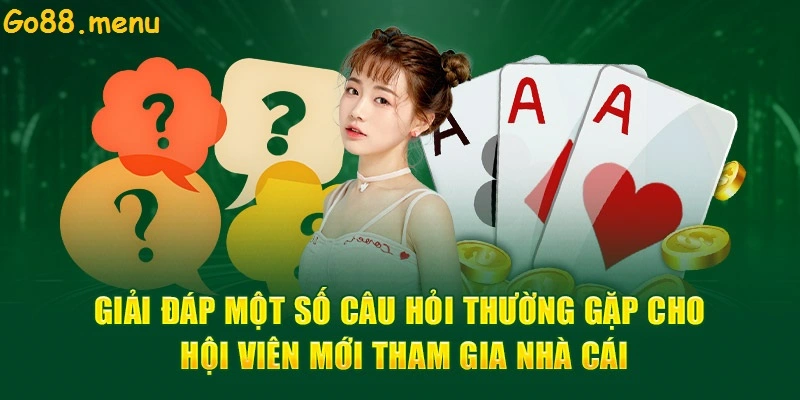 Một vài câu hỏi thường gặp phổ biến tại Go88