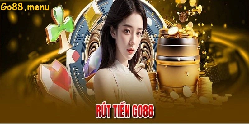 Các phương thức rút tiền Go88 cực chi tiết